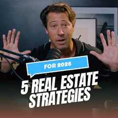 5 Real Estate Strategies For 2026
