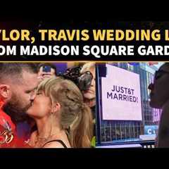 LIVE: Taylor Swift, Travis Kelce BIG WEDDING CELEBRATIONS; Celebs, Friends FLOCK MSG