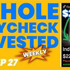 Watch Me Invest 100% of My $2,427 Weekly Paycheck & Turn It Into $678/Year of Income