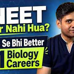 NEET Clear Nahi Hua? MBBS Se Bhi Better 21 Biology Career Options