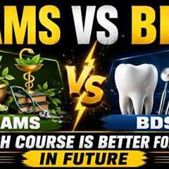 BAMS vs BDS 2026 | Which Course Is Better For You In Future? | Full Career Guidance