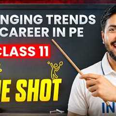 Changing Trends & Careers in PE Unit 1 Detailed ONESHOT Physical Education Class 11 CBSE..