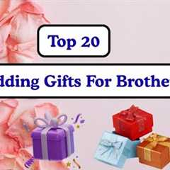 Wedding Gifts for Brother | Best Gift Ideas For Brother | Marriage Gifts For Brother
