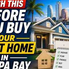 Watch This Before Buying Your First Home in Tampa Bay! Part 1 