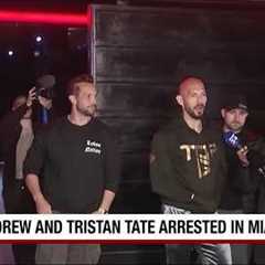 Social media influencers Andrew and Tristan Tate arrested in Miami