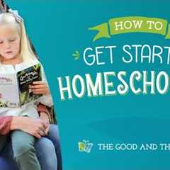 How to Get Started Homeschooling | The Good and the Beautiful
