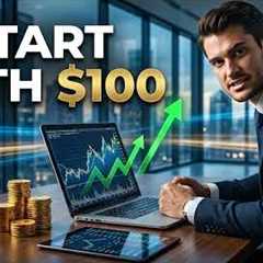Stock Market Investing for Beginners: Start With $100