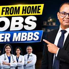 Work From Home Jobs After MBBS | Non-Clinical Jobs for Doctors | Salary, Eligibility & Career..