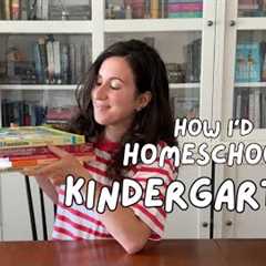 Everything I’d Use to Homeschool Kindergarten (Secular)