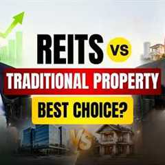 Should You Choose REIT or Traditional Property? | Which Investment Is Better?