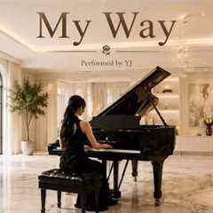 My Way | Beautiful Piano Solo | Performed by YJ | Golden Harmony