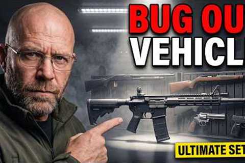11 Guns and Gear for Your Ultimate Bug Out Vehicle Setup