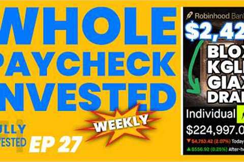 Watch Me Invest 100% of My $2,427 Weekly Paycheck & Turn It Into $678/Year of Income