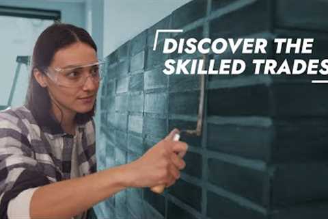 Discover the skilled trades