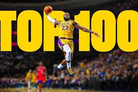 LeBron James' Top 100 Lakers Plays