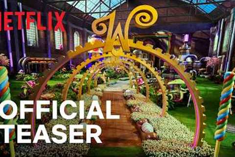 Wonka's The Golden Ticket | Official Teaser | Netflix