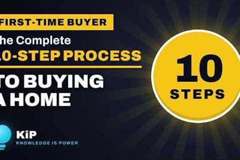 10 Steps to Buying a Home (What Nobody Tells First-Time Buyers)