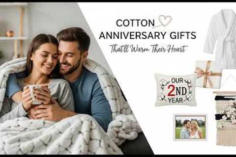 11 Cotton Anniversary Gifts That’ll Melt Your Spouse’s Heart ❤️