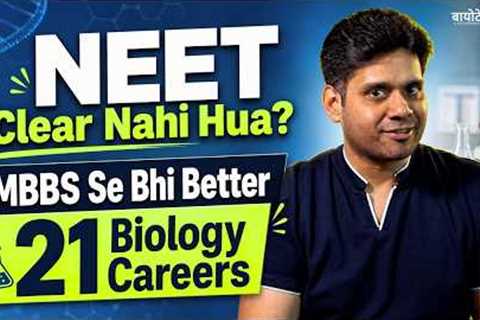 NEET Clear Nahi Hua? MBBS Se Bhi Better 21 Biology Career Options