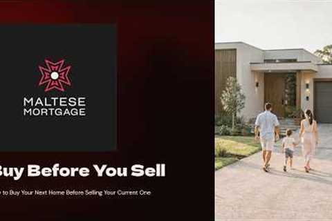 How to Buy Your Next Home Before Selling Your Current One