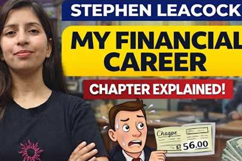 My Financial Career|| Stephen Leacock|| class-8 || || detailed explanation by Vandana Yadav 