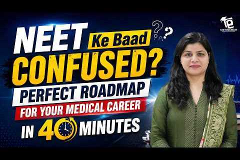 LIVE | NEET Ke Baad Kya Karein? 40 Minutes Mein Complete Medical Career Roadmap