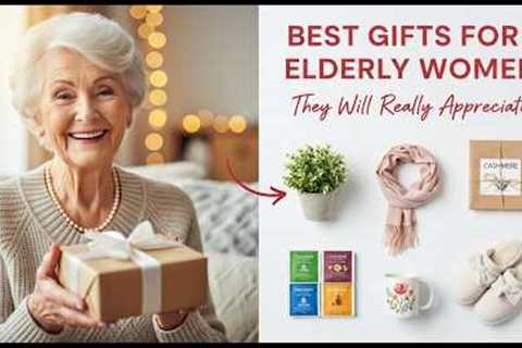 26 Thoughtful Gifts for Elderly Women That They’ll Actually Use (2026 Guide)