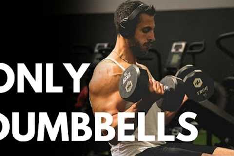 The ONLY Dumbbell Workout That You NEED (FULL BODY)
