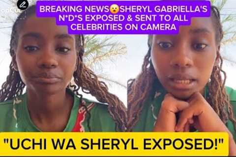 BREAKING NEWS😮SHERYL GABRIELLA'S N*D*S EXPOSED & SENT TO ALL CELEBRITIES ON CAMERA