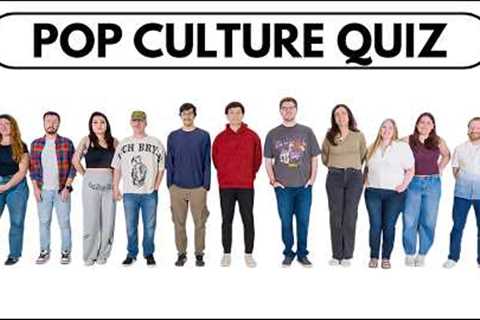 11 People vs Pop Culture Quiz