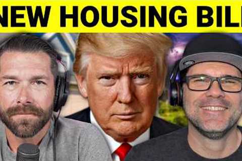 TRUMP's Housing Bill Will Have A HUGE Impact On First Time Home Buyers