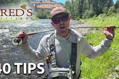 40 Fly Fishing Tips // Quick Hitters You Need to Know