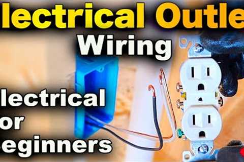 How To Wire An Electrical Outlet - EASY Receptacle Wiring STEP BY STEP