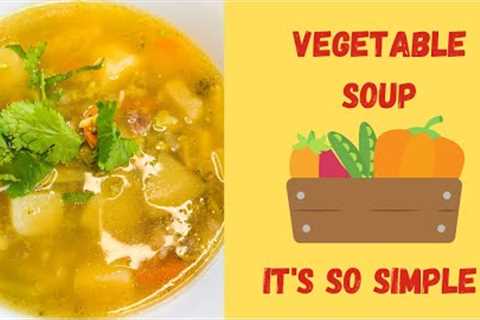 Homemade hearty chicken vegetable soup | Healthy and delicious meal in 20 minutes