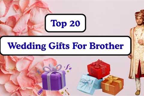Wedding Gifts for Brother | Best Gift Ideas For Brother | Marriage Gifts For Brother