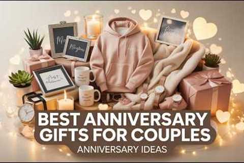 20 Best Anniversary Gifts for Couples ❤️ Romantic &amp; Thoughtful Gift Ideas