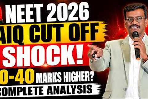🚨 NEET 2026 AIQ Cut Off SHOCK! 30 to 40 Marks Higher? | Complete Analysis | Mizpah Academy