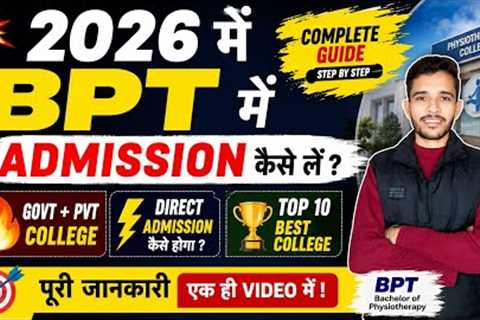 bpt admission 2026 | physiotherapy admission 2026 | best bpt colleges in India |bpt counselling 2026