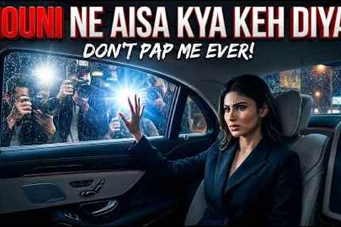 Mouni Roy Ne Paparazzi Se Tang Aakar Kahi Badi Baat!Don't Pap Me Ever! Mouni Roy  Viral Reaction