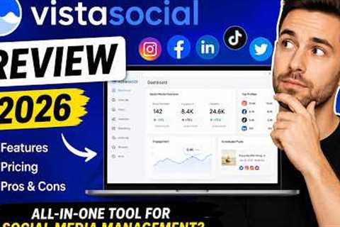 Vista Social Review 2026 | Best Social Media Management Tool for Agencies &amp; Businesses?