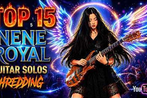 TOP 15 FACE-MELTING NENE ROYAL Guitar SOLOS AGT 16 Years Old Thailand Guitar Prodigy YOU MUST WATCH