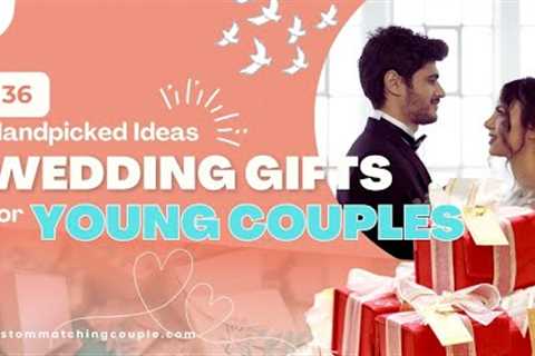 36 Best Wedding Gifts for Young Couples Handpicked Ideas