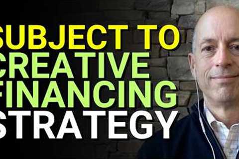 What Is Subject To And How To Do It Properly Real Estate Investing