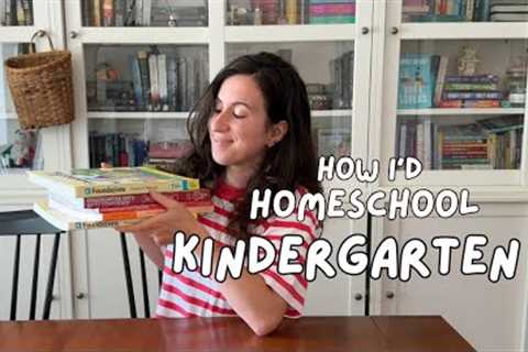 Everything I’d Use to Homeschool Kindergarten (Secular)