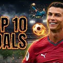 Cristiano Ronaldo - Top 10 Goals Ever
