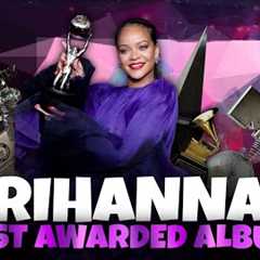 Rihanna's Most Awarded Albums | Hollywood Time