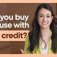 Can You Buy a House With Bad Credit?