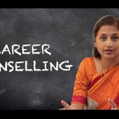 IMPORTANCE OF CAREER COUNSELLING