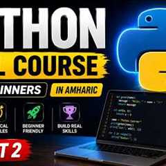 Python Programming Tutorial for Beginners (Part 2) | Step-by-Step in Amharic [2026]