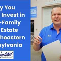 Investing in Multi-Family Real Estate Properties in Northeastern Pennsylvania